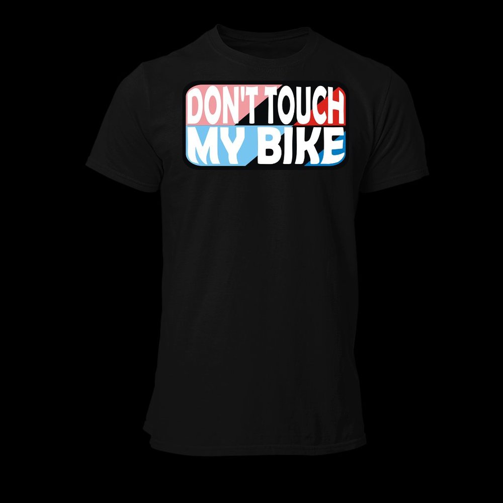 Dont touch my bike T-shirt
